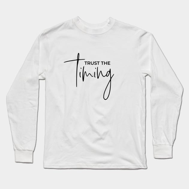 TRUST THE TIMING Long Sleeve T-Shirt by bmron